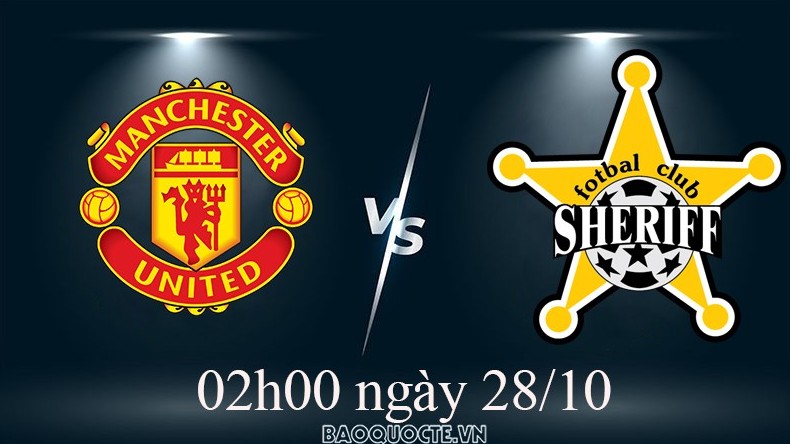 Link xem trực tiếp MU vs Sheriff (02h00 ngày 28/10) vòng bảng Cúp C2 châu Âu