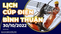 Lịch cúp điện mới nhất tại Bình Thuận ngày 30/10/2022