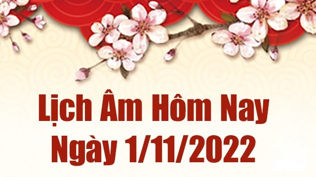Lịch âm 1/11, xem lịch âm hôm nay Thứ 3 ngày 1/11/2022 là ngày tốt hay xấu? Lịch vạn niên 1/11/2022