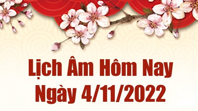 Lịch âm 4/11, xem lịch âm hôm nay Thứ Sáu ngày 4/11/2022 là ngày tốt hay xấu? Lịch vạn niên 4/11/2022