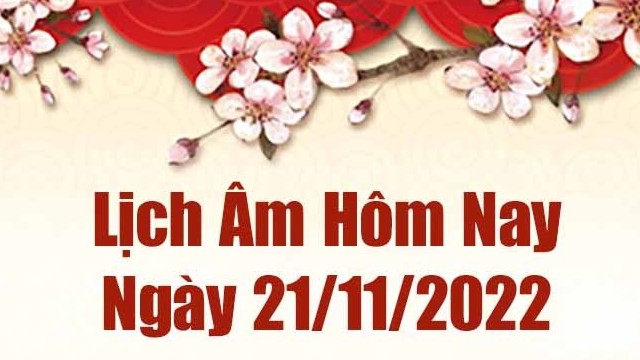 Lịch âm 21/11, xem lịch âm hôm nay Thứ Hai ngày 21/11/2022 là ngày tốt hay xấu? Lịch vạn niên 21/11/2022