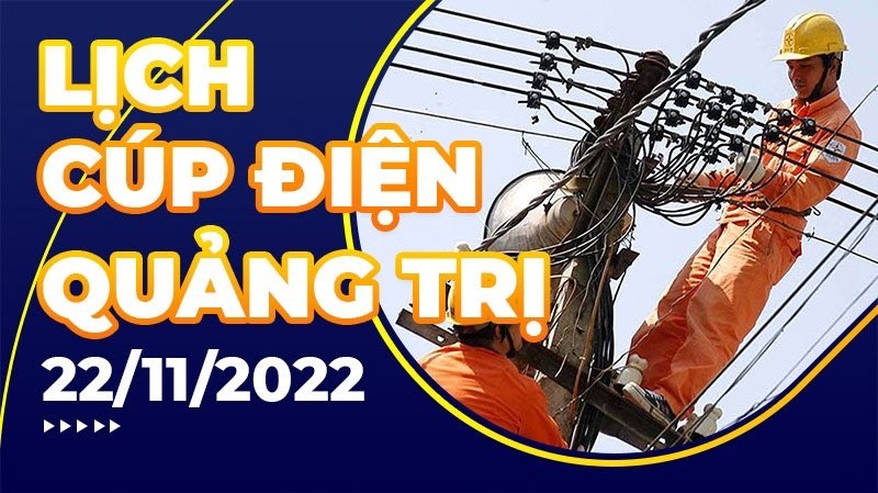Lịch cúp điện hôm nay tại Quảng Trị ngày 22/11/2022