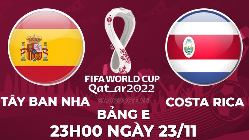 Link xem trực tiếp Tây Ban Nha vs Costa Rica (23h00 ngày 23/11) bảng E World Cup 2022 - trực tiếp VTV2