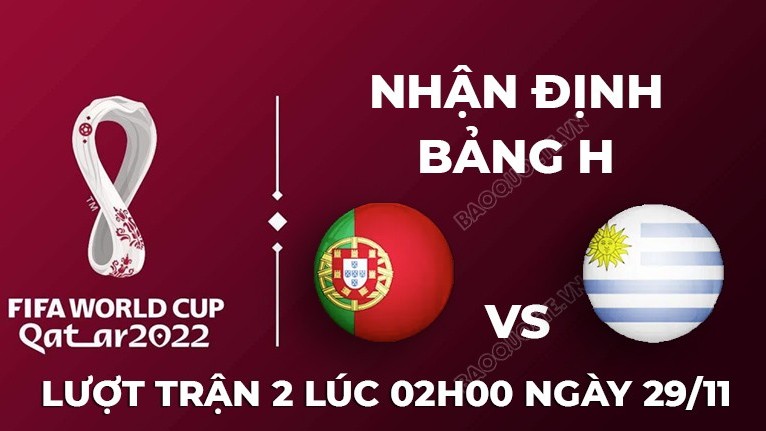 Dự đoán tỷ số Bồ Đào Nha vs Uruguay bảng H World Cup 2022: Dễ có tỷ số hòa