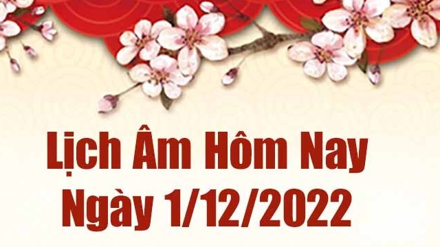 Lịch âm 1/12, xem lịch âm hôm nay Thứ Năm ngày 1/12/2022 là ngày tốt hay xấu? Lịch vạn niên 1/12/2022