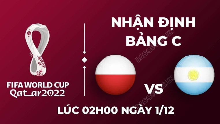 Dự đoán World Cup 2022 hôm nay: Ba Lan vs Argentina - Vé đi tiếp giành cho Messi và Argentina?