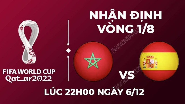 Dự đoán tỷ số World Cup hôm nay: Morocco vs Tây Ban Nha - đội bóng xứ bò tót giành vé đi tiếp