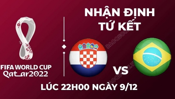 Dự đoán tỷ số World Cup hôm nay: Croatia vs Brazil - Vũ công Samba đi tiếp?