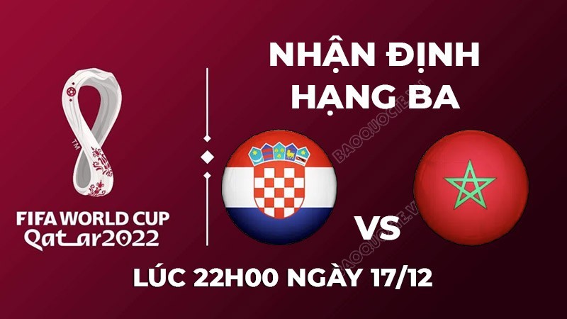 Dự đoán World Cup 2022 hôm nay: Croatia vs Morocco - kỳ vọng trận cầu hấp dẫn Dự đoán World Cup 2022 hôm nay: Croatia vs Morocco - kỳ vọng trận cầu hấp dẫn