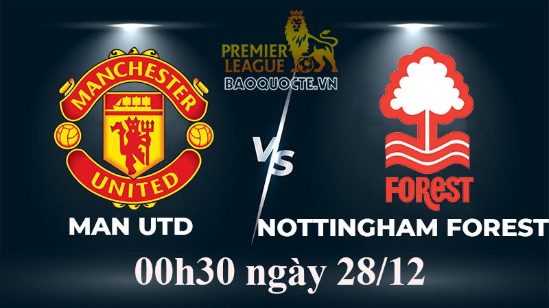 Link xem trực tiếp MU vs Nottingham Forest (00h30 ngày 28/12) vòng 17 Ngoại hạng Anh Link xem trực tiếp MU vs Nottingham Forest (03h00 ngày 28/12) vòng 17 Ngoại hạng Anh