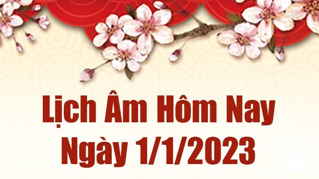 Lịch âm 1/1, xem lịch âm hôm nay Chủ Nhật ngày 1/1/2023 là ngày tốt hay xấu? Lịch vạn niên 1/1/2023