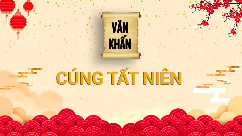 Văn khấn Tất niên cuối năm theo đúng phong tục Việt