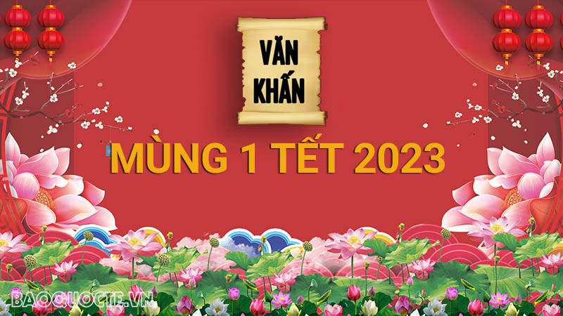 Văn khấn mùng 1 Tết 2023 ngắn gọn, chuẩn xác nhất Văn khấn mùng 1 Tết 2023 ngắn gọn, chuẩn xác nhất