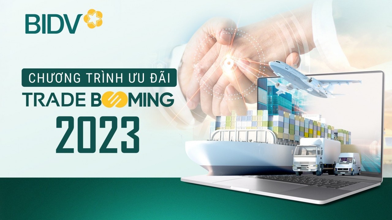 BIDV đồng hành cùng doanh nghiệp xuất nhập khẩu với Trade Booming