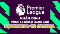 Nhận định trận đấu giữa Brentford vs Crystal Palace, 22h00 ngày 18/2 - vòng 24 Ngoại hạng Anh