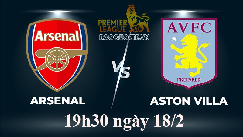 Link xem trực tiếp Arsenal vs Aston Villa (19h30 ngày 18/2/2023) vòng 24 Ngoại hạng Anh 2022-2023