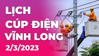 Lịch cúp điện hôm nay tại Vĩnh Long ngày 2/3/2023