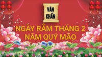 Văn khấn rằm tháng 2 Âm lịch năm Quý Mão, bài cúng gia tiên và thổ công chuẩn nhất