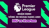 Nhận định, soi kèo MU vs Everton, 18h30 ngày 8/4 - vòng 30 Ngoại hạng Anh