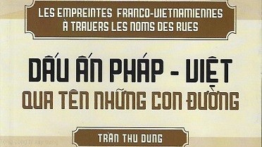 Cuốn sách Dấu ấn Pháp-Việt qua tên những con đường của nhà văn Việt kiều