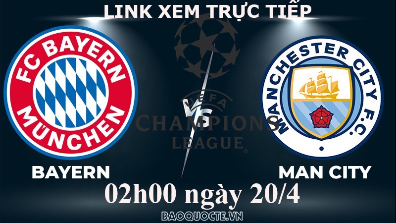 Link xem trực tiếp Bayern vs Man City (02h00 ngày 20/4) lượt về tứ kết Cúp C1 châu Âu - UEFA Champions League 2022/2023