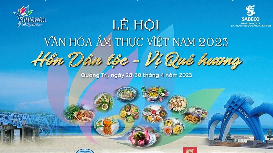 Lễ hội Văn hóa-Ẩm thực Việt Nam 2023 tại Quảng Trị: ‘Hồn dân tộc-Vị quê hương’