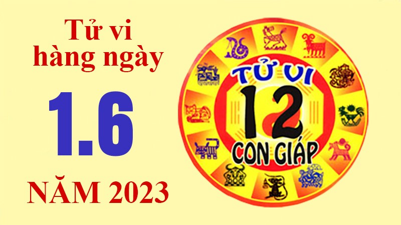 Tử vi hôm nay, xem tử vi 12 con giáp ngày 1/6/2023: Tử vi hôm nay, xem tử vi 12 con giáp ngày 1/6/2023: Tuổi Mùi gia đạo bình an