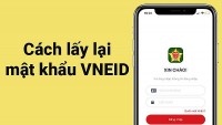 Hướng dẫn cách lấy lại mật khẩu VNeID nhanh và đơn giản nhất