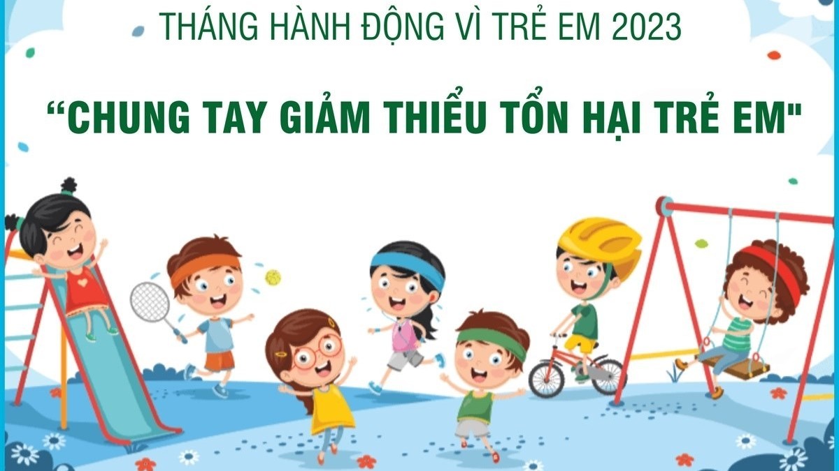 Tháng hành động vì trẻ em 2023: Chung tay giảm thiểu tổn hại trẻ em
