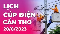 Lịch cúp điện Cần Thơ hôm nay ngày 28/6/2023