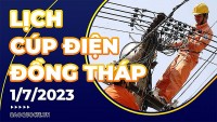 Lịch cúp điện Đồng Tháp hôm nay ngày 1/7/2023