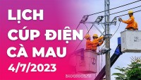 Lịch cúp điện Cà Mau hôm nay ngày 4/7/2023