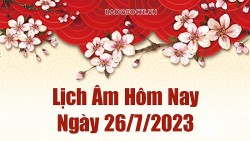 Lịch âm hôm nay, xem lịch âm ngày 26/7/2023. Lịch vạn niên ngày 26 tháng 7 năm 2023