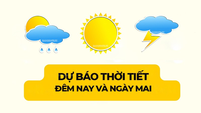 Dự báo thời tiết ngày mai (11/11): Nhiều khu vực ngày nắng; Bắc Bộ, Bắc Trung Bộ sáng sớm có nơi sương mù; phía Nam chiều, tối mưa rào, giông rải rác