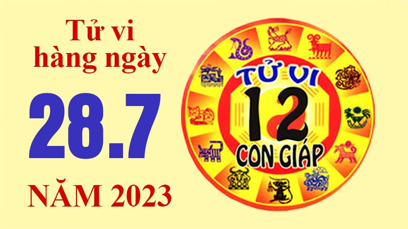 Tử vi hôm nay, xem tử vi 12 con giáp hôm nay ngày 28/7/2023: