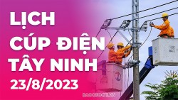 Lịch cúp điện Tây Ninh hôm nay ngày 23/8/2023