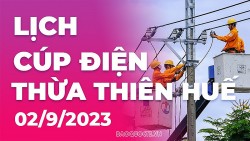 Lịch cúp điện Thừa Thiên Huế hôm nay ngày 2/9/2023