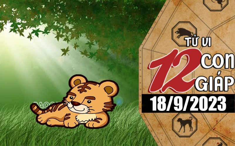 Tử vi hôm nay, xem tử vi 12 con giáp hôm nay ngày 18/9/2023: Tuổi Dần công việc vượng phát
