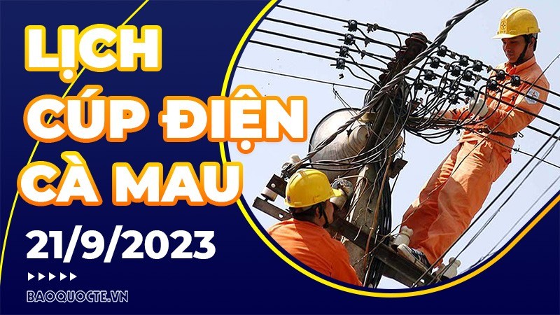 Lịch cúp điện Cà Mau hôm nay ngày 21/9/2023