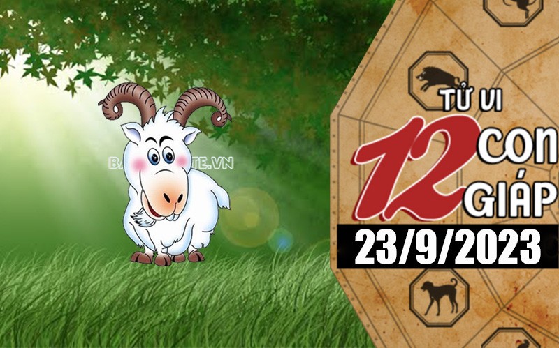 Tử vi hôm nay, xem tử vi 12 con giáp hôm nay ngày 23/9/2023: Tuổi Mùi tăng tiền lương Tử vi hôm nay, xem tử vi 12 con giáp hôm nay ngày 23/9/2023: Tuổi Mùi tăng tiền lương