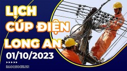Lịch cúp điện Long An hôm nay ngày 1/10/2023