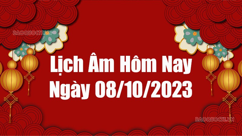 Lịch âm hôm nay 2023: Xem lịch âm 8/10/2023, Lịch vạn niên ngày 8 tháng 10 năm 2023