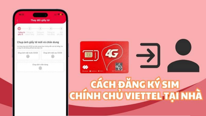 Cách đăng ký sim chính chủ Viettel tại nhà nhanh chóng, đơn giản