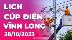 Lịch cúp điện Vĩnh Long hôm nay ngày 28/10/2023