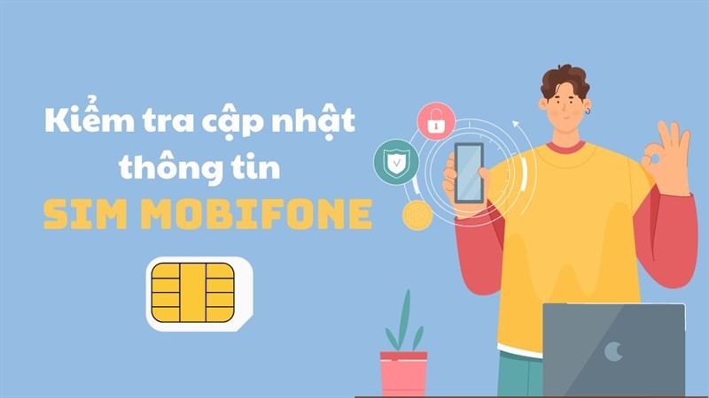 Kiểm tra cập nhật thông tin thuê bao MobiFone đơn giản ngay tại nhà Kiểm tra cập nhật thông tin thuê bao MobiFone đơn giản ngay tại nhà