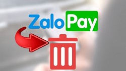Hướng dẫn cách xóa tài khoản ZaloPay đơn giản, nhanh chóng