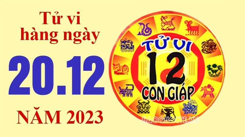 Tử vi hôm nay, xem tử vi 12 con giáp hôm nay ngày 20/12/2023: