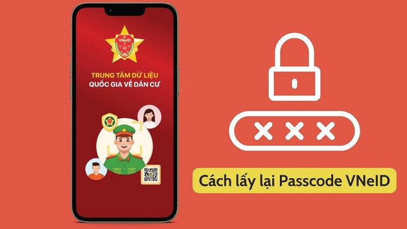 Hướng dẫn cách lấy lại mã passcode trên VNeID nhanh chóng, hiệu quả Hướng dẫn cách lấy lại mã passcode trên VNeID nhanh chóng, hiệu quả