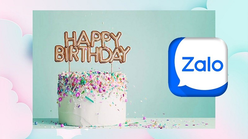 Cách tạo thiệp chúc mừng sinh nhật trên Zalo nhanh nhất Cách tạo thiệp chúc mừng sinh nhật trên Zalo nhanh nhất