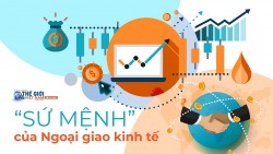 'Sứ mệnh' của Ngoại giao kinh tế